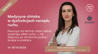 Kurs specjalistyczny: Medycyna chińska w dysfunkcjach narządu ruchu