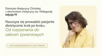 Kurs specjalistyczny: Dietetyka medycyny chińskiej z elementami medycyny św. Hildegardy - lista zainteresowanych