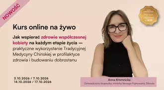 Kurs online na żywo: Jak wspierać zdrowie współczesnej kobiety na każdym etapie życia - praktyczne wykorzystanie TMC w profilaktyce zdrowia i budowaniu dobrostanu