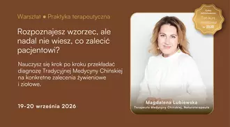 Warsztat tworzenia zaleceń żywieniowych i ziołowych - dietetyka Tradycyjnej Medycyny Chińskiej w praktyce